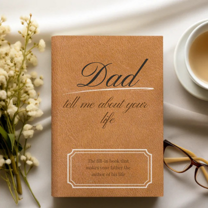 Dad, tell me about your life